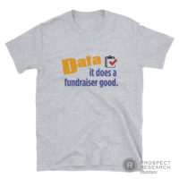 Data it does a fundraiser good - T-Shirt